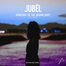 Jubël: Dancing in the Moonlight (feat. NEIMY) (Nathan Dawe Remix)
