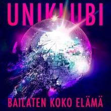 Uniklubi: Bailaten koko elämä