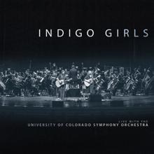 Indigo Girls: Indigo Girls Live With The University Of Colorado Symphony Orchestra