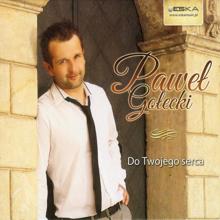 Pawel Golecki: Dla Twojego serca