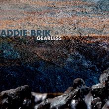 Addie Brik: Gearless (Radio Edit)