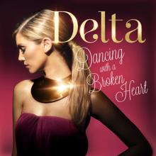 Delta Goodrem: Dancing With A Broken Heart
