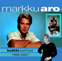 Markku Aro: Ainoain oot sä vain - You're the First, the Last, My Everything