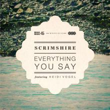 Scrimshire: Everything You Say