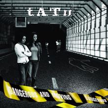 t.A.T.u.: Dangerous and Moving