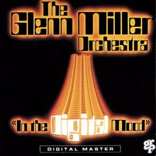 Glenn Miller Orchestra: In The Digital Mood