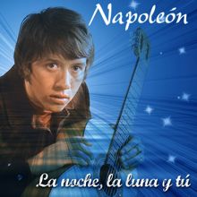 Napoleon: La Noche, La Luna Y Tú