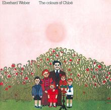 Eberhard Weber: The Colours Of Chloë