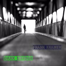 Frank Krämer: Dark Bridge (Idaho Edit)
