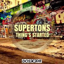 Supertons: Thing's Started