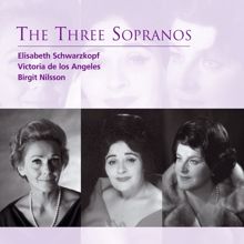Elisabeth Schwarzkopf/Victoria de los Angeles/Birgit Nilsson: The Three Sopranos