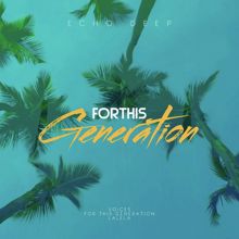 Echo Deep: For This Generation (Original Mix)