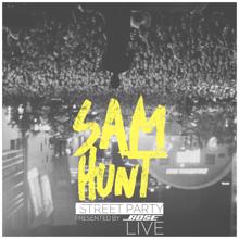 Sam Hunt: House Party (Live From The Street Party Presented By Bose)