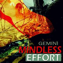 GEMINI: Mindless Effort