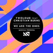 twoloud: We Are The Ones (feat. Christian Burns)