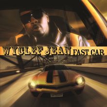Wyclef Jean feat. Lupe Fiasco: Fast Car (Fugee Remix featuring Lupe Fiasco)