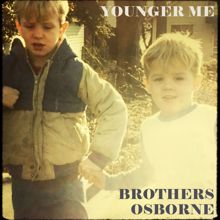 Brothers Osborne: Younger Me