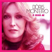 Doris Monteiro: É Isso Aí