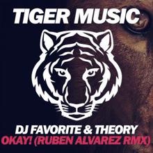 DJ Favorite & Theory: Okay! (Ruben Alvarez Remix)