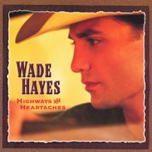 Wade Hayes: She Used To Say That To Me
