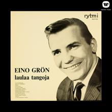 Eino Grön: Unhoita menneet