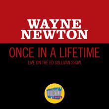 Wayne Newton: Once In A Lifetime (Live On The Ed Sullivan Show, January 10, 1965) (Once In A LifetimeLive On The Ed Sullivan Show, January 10, 1965)