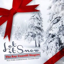 The Ray Conniff Singers: Let It Snow (All-Time Christmas Favorites! Remastered)