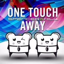 Spencer & Hill: One Touch Away