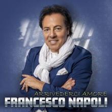 FRANCESCO NAPOLI: Arrivederci Amore