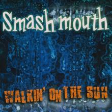 Smash Mouth: Walkin' On The Sun (Love Attack Mix Radio Edit)
