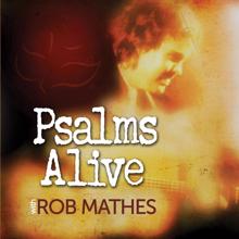 Rob Mathes: Psalms Alive With Rob Mathes