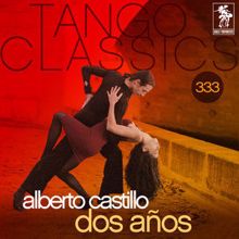 Alberto Castillo: Tango Classics 333: Dos Años