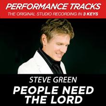 Steve Green: People Need The Lord (Performance Tracks)