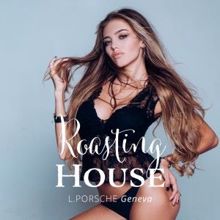 L.porsche: Roasting House (Long Version)