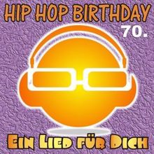 Ein Lied für Dich: Hip Hop Birthday: Zum 70. Geburtstag (Männliche Version)