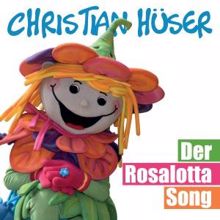 Christian Hüser: Der Rosalotta Song