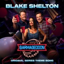 Blake Shelton: Barmageddon (original series theme song)