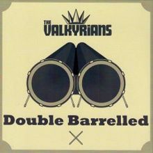 The Valkyrians: Double Barrelled