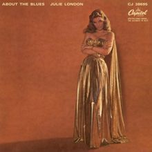 Julie London: About The Blues (2002 Remastered)