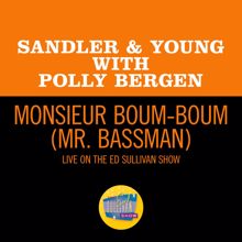 Sandler & Young: Monsieur Boum-Boum (Mr. Bassman) (Live On The Ed Sullivan Show, September 19, 1965) (Monsieur Boum-Boum (Mr. Bassman))