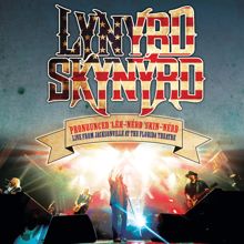 Lynyrd Skynyrd: Pronounced ‘Leh-‘nérd ‘Skin-‘nérd