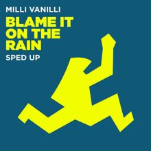 Milli Vanilli: Blame It On The Rain (Sped Up)