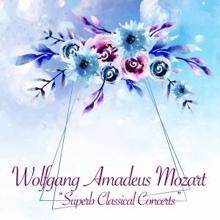 Wolfgang Amadeus Mozart: Superb Classical Concerts