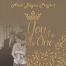 Andi Bayou: You Are The One