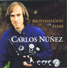 Carlos Nuñez: Brotherhood Of Stars (A Irmandade Das Estrelas)