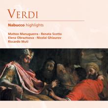 Matteo Manuguerra/Renata Scotto/Elena Obraztsova/Nicolai Ghiaurov/Riccardo Muti: Verdi: Nabucco highlights
