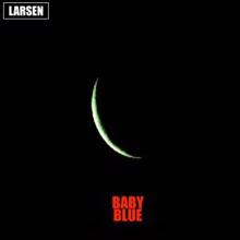 Larsen: Baby Blue