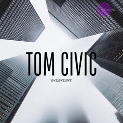 Tom Civic: Bye Bye Bye