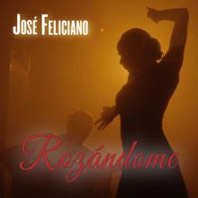José Feliciano: Rozándome