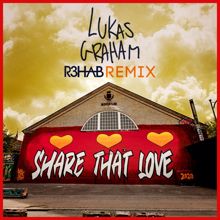Lukas Graham: Share That Love (R3HAB Remix)